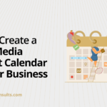 How to Create a Social Media Content Calendar For Your Business 